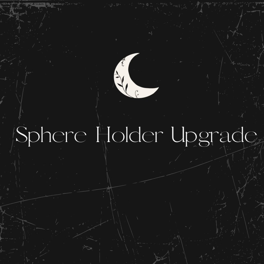 Sphere Holder Upgrade